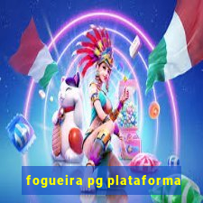 fogueira pg plataforma